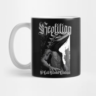 Reptilian...A Cold Blooded Existence (Version 8) Mug